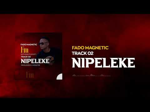 Fado magnetic ft Nchama the best -Nipeleke