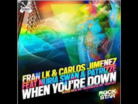 Fran Lk & Carlos Jimenez feat. Nuria Swan & Patrizze - When You're Down (Vocal Mix)