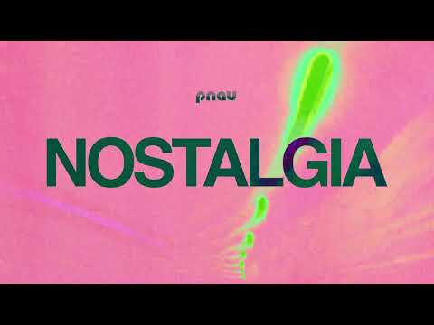 PNAU - Nostalgia (Official Lyric Video)