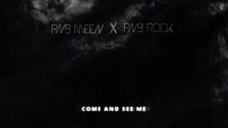 PnB Meen x PnB Rock - Come And See Me