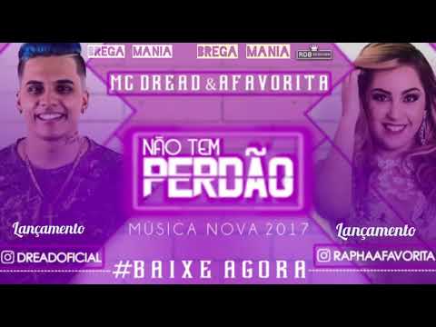 Afavorita e Dread - Não Tem Perdão 💔🎵💿🎧🎶