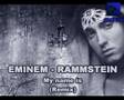 Eminem - Rammstein ''My name is'' (remix ...