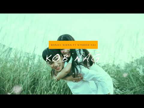 Daniel Xiong Ft Ntxhoo Yaj - Kob Nag [FX Version]