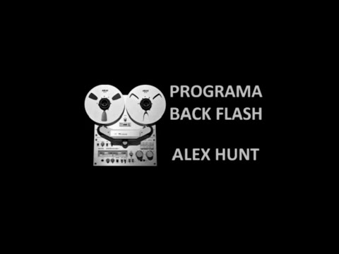 Programa BACK FLASH | 02/2012 (Alexander Hunt)