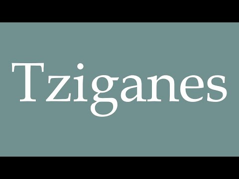 How to Pronounce ''Tziganes'' (Gypsies) Correctly in French