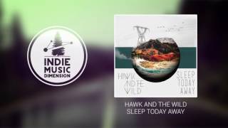 Hawk and the Wild - Sleep Today Away