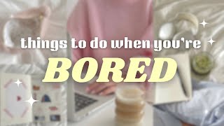 50+ things for you to do when you’re BORED ੈ✩‧₊˚