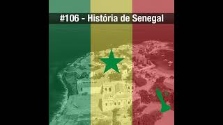 #106 História do Senegal