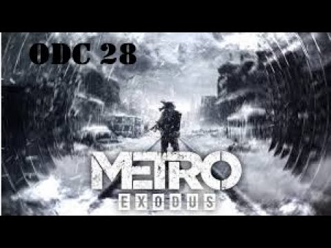 Metro Exodus Odc 28 - Duży niedziwiadek