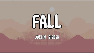 Fall - Justin Bieber (Lyrics)