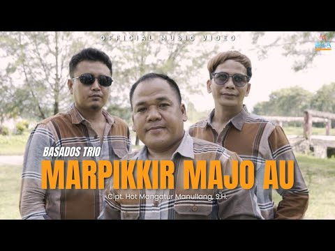 BASADOS TRIO | MARPIKKIR MAJO AU | LAGU BATAK TERBARU 2025 (OFFICIAL MUSIC VIDEO)