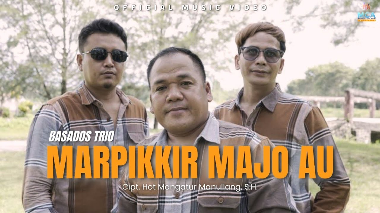Lirik Lagu Batak Marpikkir Majo Au Lirik Lagu Batak Marpikkir Majo Au – Basados Trio