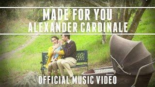 Alexander Cardinale - Made for You [Official Video]