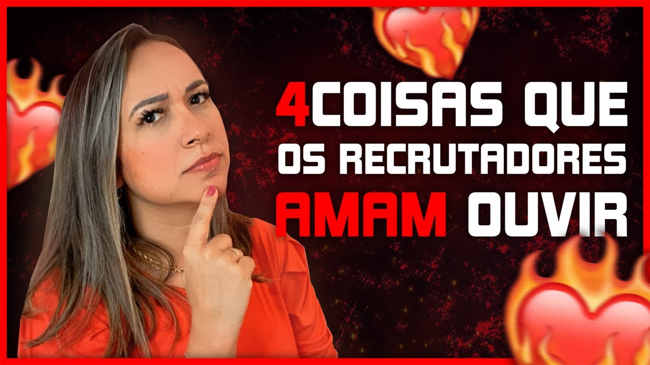 COISAS QUE RECRUTADORES AMAM ESCUTAR | O Que Falar na Entrevista de Emprego
