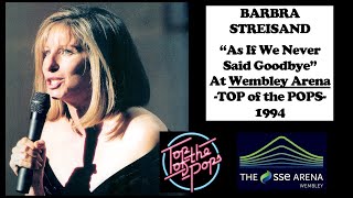 Barbra Streisand from London's Wembley Arena 1994 - As If We Never Said Goodbye - (Top of the Pops)