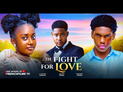 The Fight For Love ( Latest Nollywood Movie 2025)