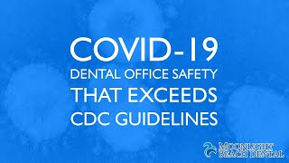 Extra Protective Measures Beyond the CDC Guidelines for Dentists at Moonlight Beach Dental Encinitas
