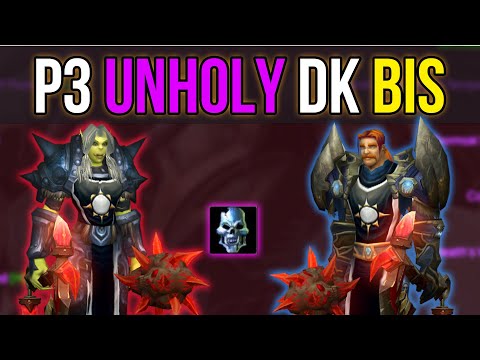 Unholy DK Phase 3 BiS List & Loot Prio Guide