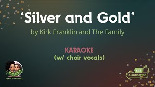'Silver and Gold' by Kirk Franklin and The Family (w/ choir vocals) | GOSPEL KARAOKE
