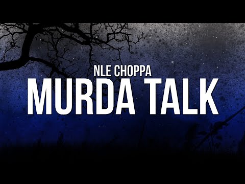 NLE Choppa - Murda Talk (Lyrics)