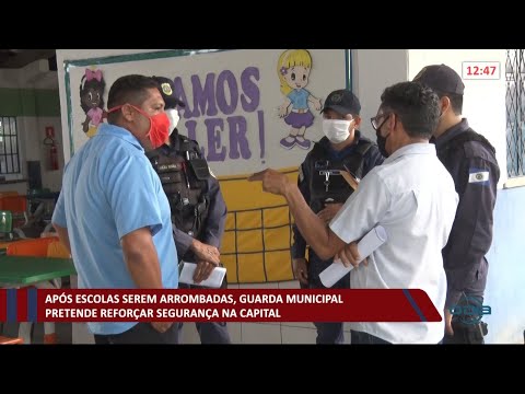 Após escolas serem arrombadas, Guarda Municipal reforçará segurança na Capital 14 01 2021