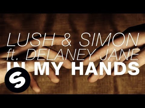 Lush & Simon feat. Delaney Jane - In My Hands (Original Mix)