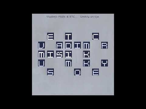Vladimír Mišík & Etc… – Umlkly Stroje - 2004 Columbia (Full album)