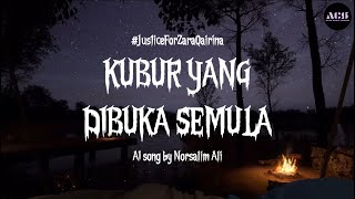 Download lagu #JusticeForZaraQairina KUBUR YANG DIBUKA SEMULA - AI song by Norsalim Ali (Lyrics) mp3