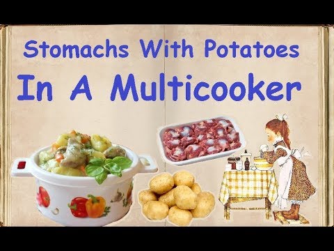 Stomachs With Potatoes In A Multicooker / Book of recipes / Bon Appetit