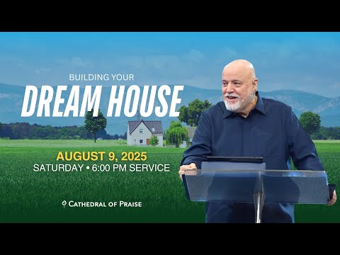 Building Your Dream House | Pastor David Sumrall | Saturday Service | August 9, 2025