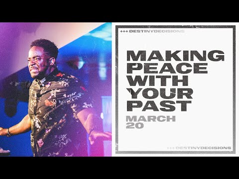 Making Peace With Your Past | Destiny Decisions | Part 2 | Jerry Flowers