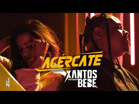 ACERCATE - Xantos 🐙, Bebe 😎[VIDEO OFICIAL]