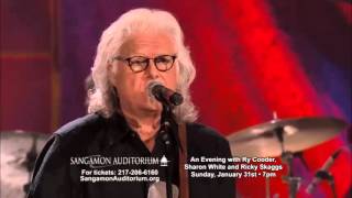 An Evening with Ry Cooder, Sharon White, and Ricky Skaggs January 31, 2016, @ 7pm