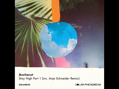 Anchoret - Stay High (Anja Schneider Remix)