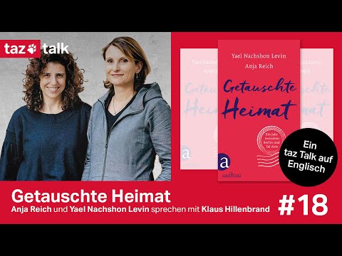Yael Nachshon Levin und Anja Reich: Getauschte Heimat - taz Talk