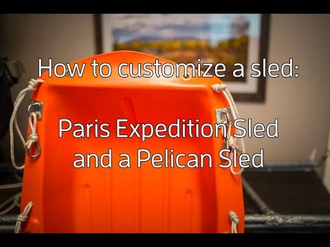 How to customize a sled (Paris Expedition Sled and Pelican Sled)