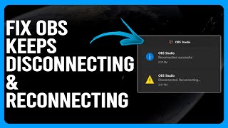 How To Fix OBS Keeps Disconnecting & Reconnecting (A Step-By-Step Guide To Troubleshoot The Issue)