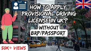 How To Apply and Fill the Provisional Driving License Form in UK | Step By Step Guide