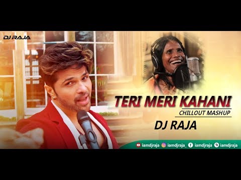 Teri Meri Kahani  | Chillout Mashup | Ranu Mondal Himesh Reshammiya | Audio Song | iamdjraja