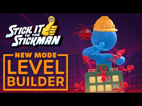 Free Level Builder and Mod Support | Stick it to the Stickman Update | Out Now in Early Access