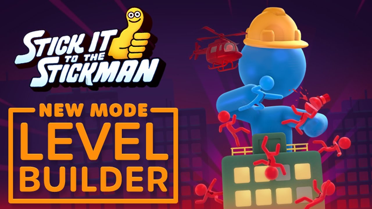 Free Level Builder and Mod Support | Stick it to the Stickman Update | Out Now in Early Access