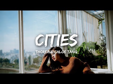Thoreau, Chloe Tang - Cities (Lyrics)