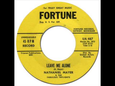 NATHANIEL MAYER & THE FABULOUS TWILIGHTS - LEAVE ME ALONE [Fortune 487] 1962