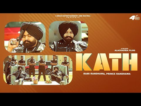 KATH - Rami Randhawa and Prince Randhawa | Latest Punjabi song | 4Bros Entertainment