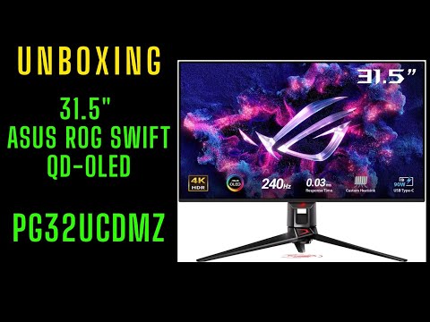Asus ROG Swift OLED PG32UCDMZ Unboxing | Gaming Monitor, settings 