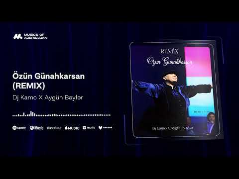 Dj Kamo X Aygün Bəylər - Özün Günahkarsan (REMIX)