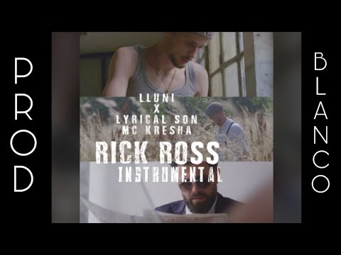 Lluni x MC Kresha x Lyrical Son - Rick Ross | Instrumental (Prod.Blanco)