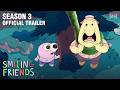 Smiling Friends SEASON 3 TRAILER Adult Swim