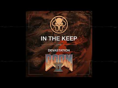 In The Keep Podcast - #19 DevastatioN (Doom 2 Pro)