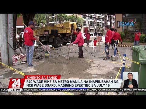P40 wage hike sa Metro Manila na inaprubahan ng NCR Wage Board, magiging epektibo sa… 24 Oras